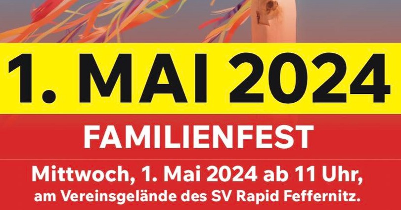 Herzliche Einladung zum 1.Mai-Familienfest 2024 am Vereinsgel&auml;nde des SV Rapid Feffernitz