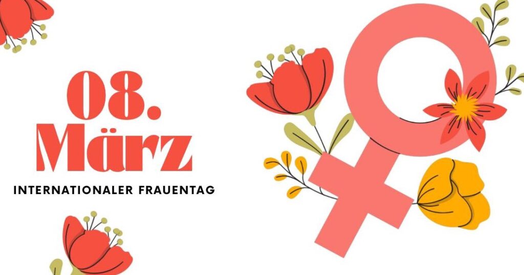 8. M&auml;rz &ndash; Internationaler Frauentag 🌹